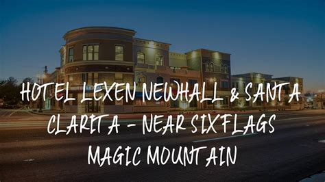 hotels santa clarita magic mountain.